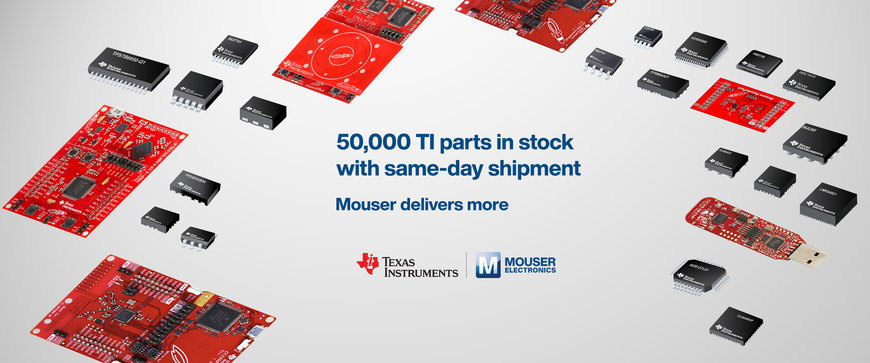 Mouser Electronics führt als autorisierter Distributor die größte Auswahl an Bauelementen von Texas Instruments